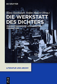 Die Werkstatt des Dichters, Klaus Kastberger, Stefan Maurer