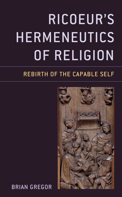 Ricoeur's Hermeneutics of Religion, Brian Gregor