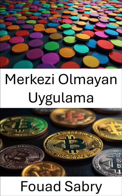 Merkezi Olmayan Uygulama, Fouad Sabry