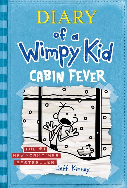 6. Diary of a Wimpy Kid – Cabin Fever, Book 6, Jeff Kinney