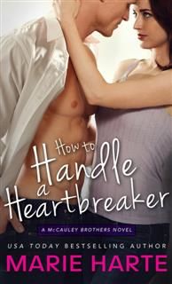 How to Handle a Heartbreaker, Marie Harte