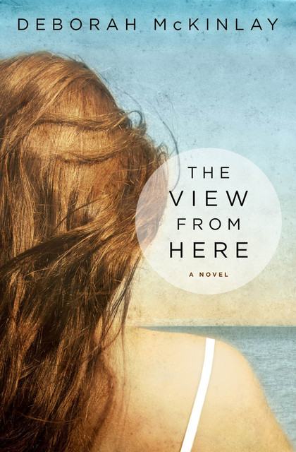 The View from Here, Deborah McKinlay
