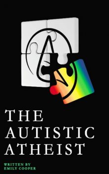 The Autistic Atheist, Emily Cooper