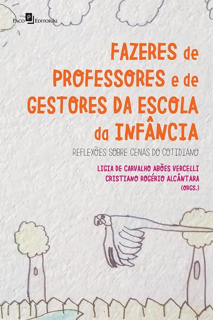 Fazeres de professores e de gestores da escola da infância, Ligia de Carvalho Abões Vercelli