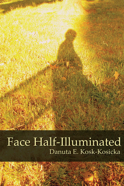 Face Half-Illuminated, Danuta E.Kosk-Kosicka