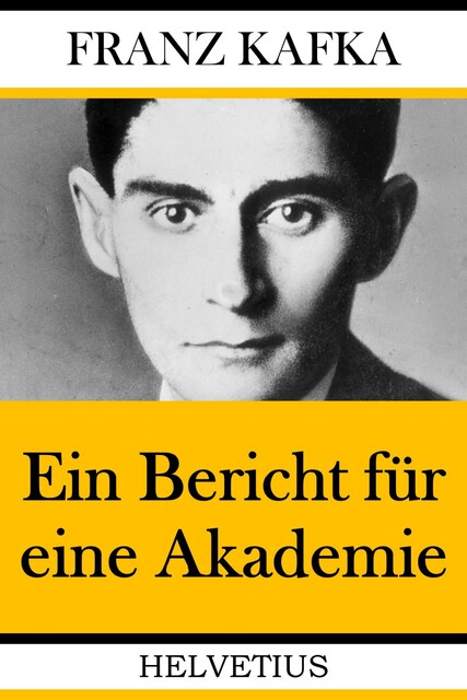 Franz Kafka, Ein Bericht für eine Akademie