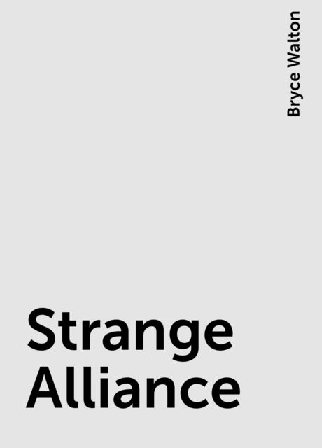 Strange Alliance, Bryce Walton