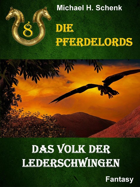 Die Pferdelords 08 – Das Volk der Lederschwingen, Michael Schenk