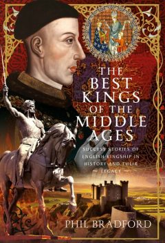 The Best Kings of the Middle Ages, Phil Bradford