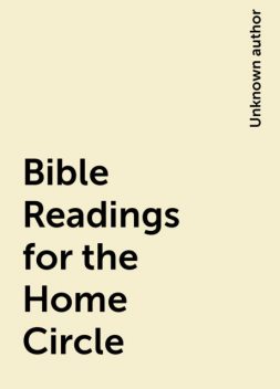 Bible Readings for the Home Circle, 