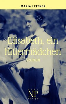 Elisabeth, ein Hitlermädchen, Maria Leitner