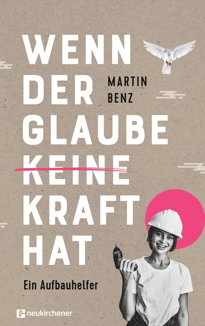 Wenn der Glaube keine Kraft hat, Martin Benz