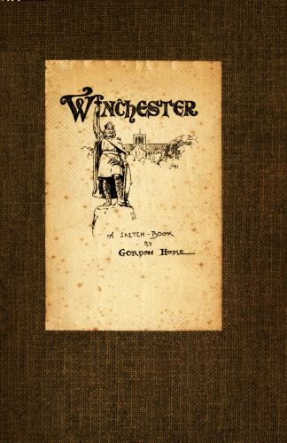Winchester; A Sketch-Book, Gordon Home