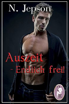 Auszeit – Endlich frei! (Erotik, BDSM, gay), N. Jepson