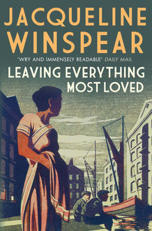 Leaving Everything Most Loved, Jacqueline Winspear