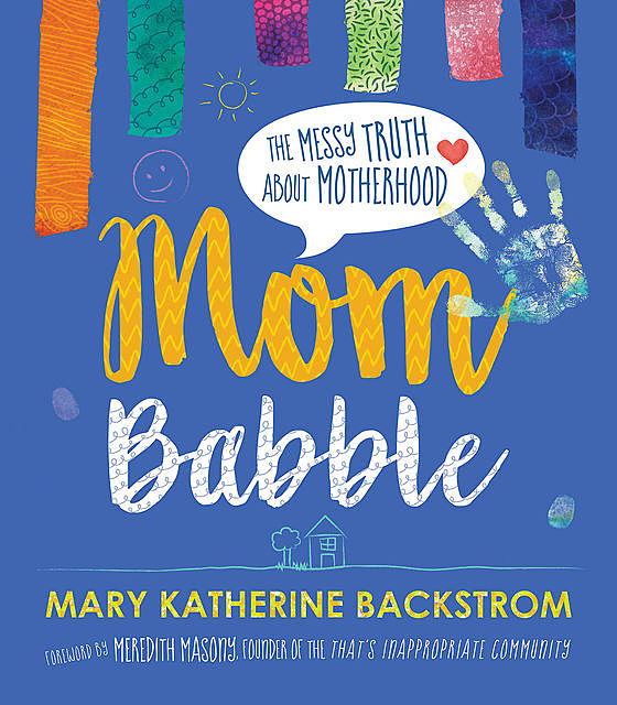 Mom Babble, Mary Katherine Backstrom