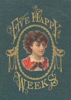 Five Happy Weeks, Margaret Elizabeth Munson Sangster