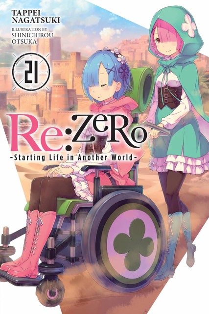 Re:ZERO -Starting Life in Another World-, Vol. 21, Tappei Nagatsuki, Shinichirou Otsuka