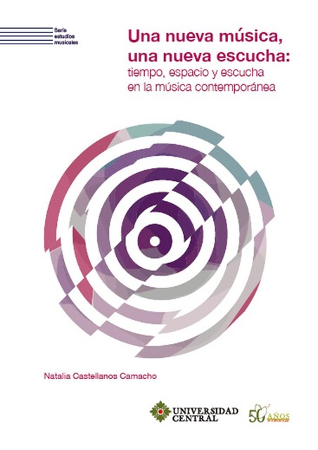 Una nueva música, una nueva escucha, Natalia Castellanos Camacho