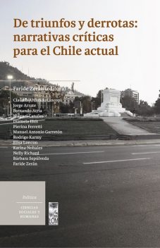 De triunfos y derrotas: narrativas críticas para el Chile actual, Varios Autores, Faride Zerán Chelech