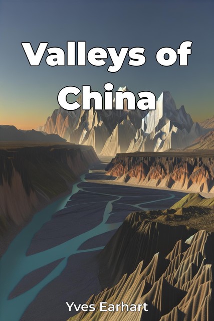 Valleys of China, Yves Earhart