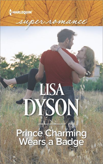 Prince Charming Wears a Badge, Lisa Dyson