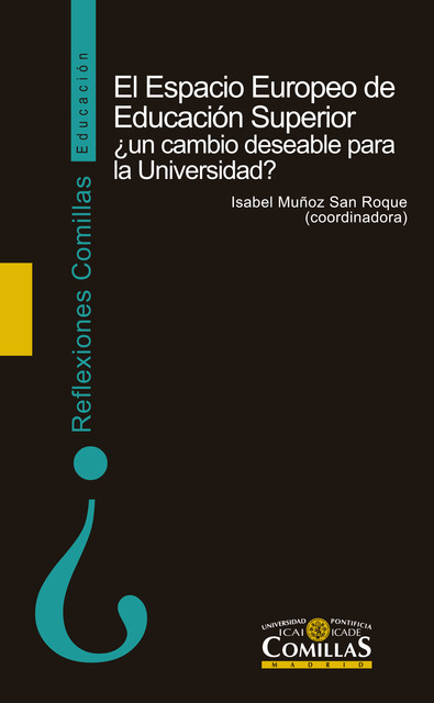 El Espacio Europeo de Educación Superior ¿un cambio deseable para la Universidad, ISABEL MUÑOZ SAN ROQUE