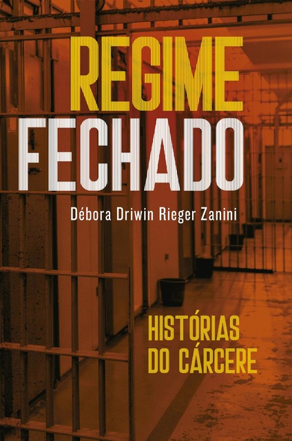 Regime fechado, Débora Driwin Rieger Zanini