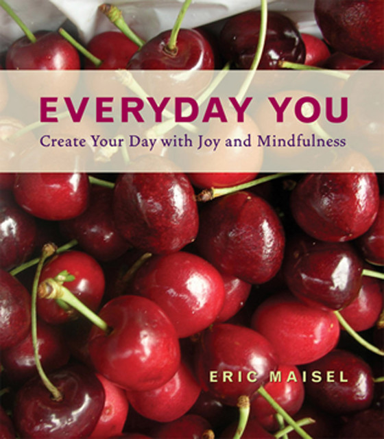 Everyday You, Eric Maisel, Daniel Talbott