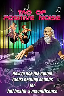 Tao of Positive Noise, Barefoot Doctor