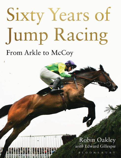 Sixty Years of Jump Racing, Robin Oakley