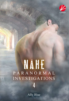 Paranormal Investigations 4: Nähe, Ally Blue, Ella Schaefer