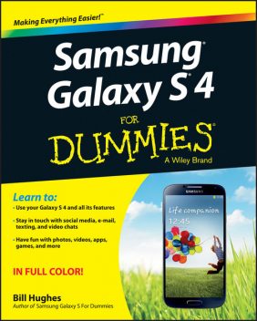 Samsung Galaxy S 4 For Dummies, Bill Hughes