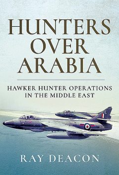 Hunters over Arabia, Ray Deacon
