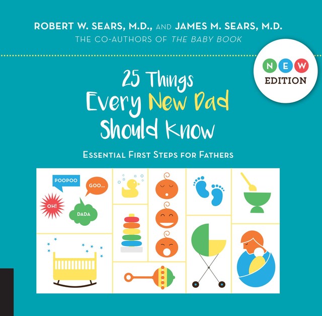 25 Things Every New Dad Should Know, Robert W. Sears, James Sears