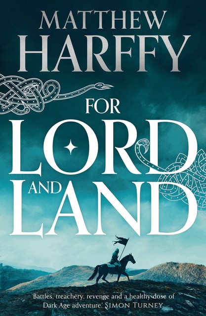 For Lord and Land, Matthew Harffy