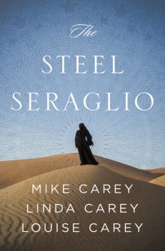 The Steel Seraglio, Mike Carey, Linda Carey, Louise Carey