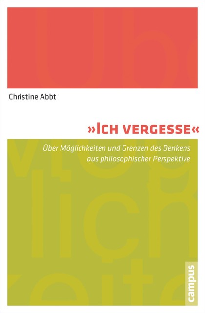 Ich vergesse, Christine Abbt