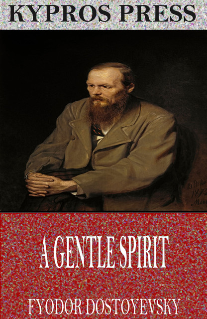 A Gentle Spirit, Fyodor Dostoevsky