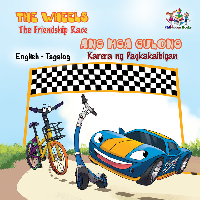 The Wheels The Friendship Race Ang Mga Gulong Karera ng Pagkakaibigan, KidKiddos Books, Inna Nusinsky