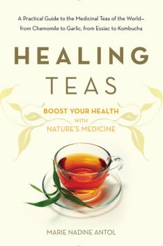 Healing Teas, Marie Nadine Antol