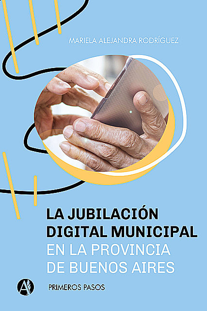 La jubilación digital municipal en la provincia de Buenos Aires, Mariela Alejandra Rodríguez