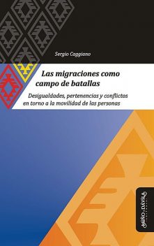 Las migraciones como campo de batallas, Sergio Caggiano