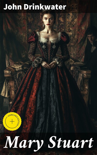 Mary Stuart, John Drinkwater