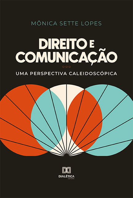 Direito e comunicação, Mônica Sette Lopes