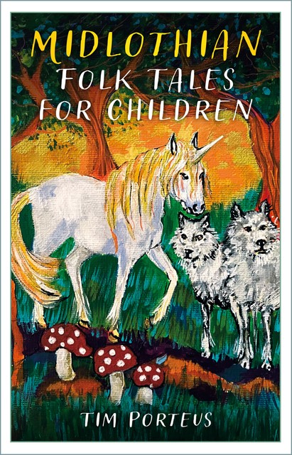 Midlothian Folk Tales for Children, Tim Porteus