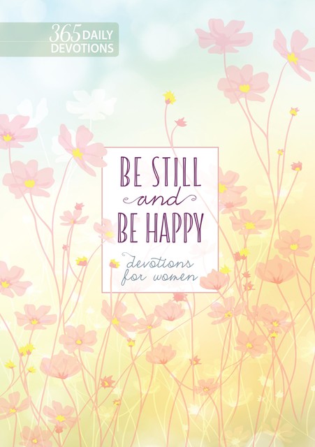 Be Still and Be Happy, BroadStreet Publishing Group LLC