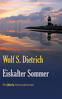 Eiskalter Sommer, Wolf S. Dietrich