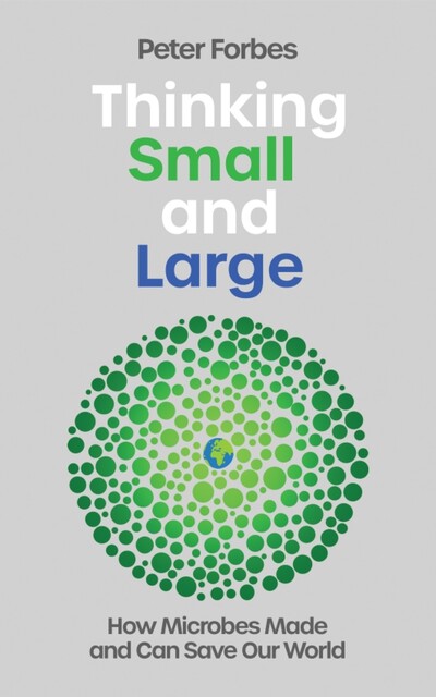 Thinking Small and Large, Peter Forbes