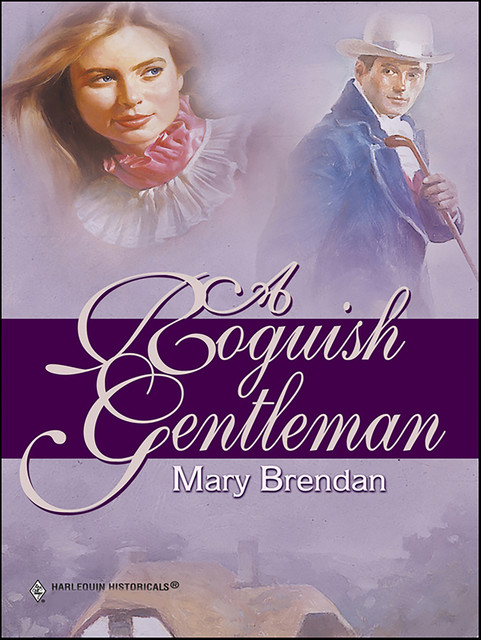 A Roguish Gentleman, Mary Brendan